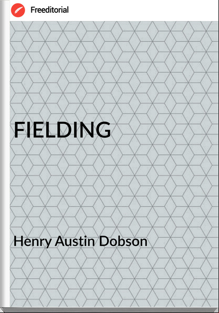 Henry Austin Dobson FIELDING