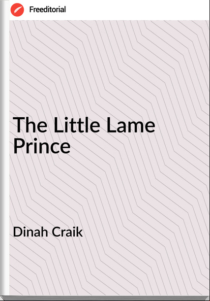 Dinah Craik - The Little Lame Prince