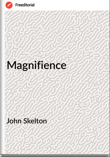 John Skelton - Magnifience