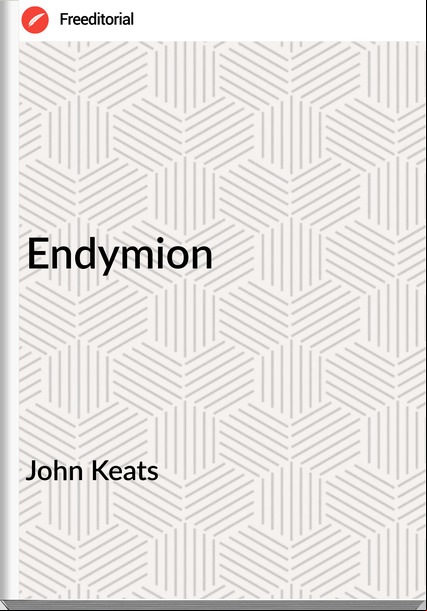 John Keats - Endymion
