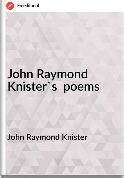 John Raymond Knister - John Raymond Knister`s  poems