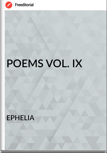 EPHELIA - POEMS VOL. IX