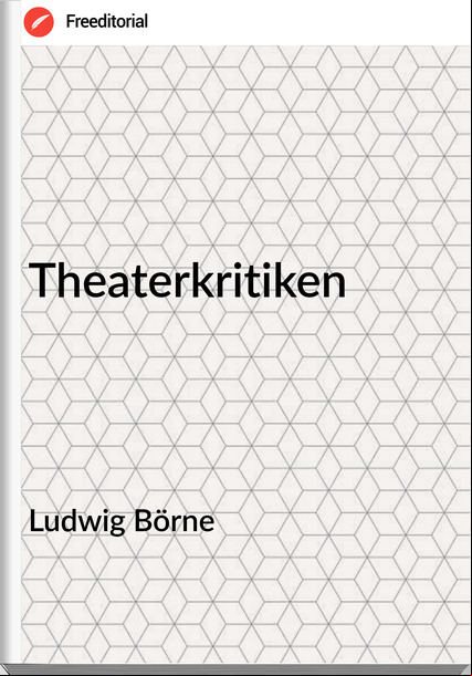 Ludwig Börne - Theaterkritiken