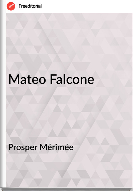 Prosper Mérimée - Mateo Falcone