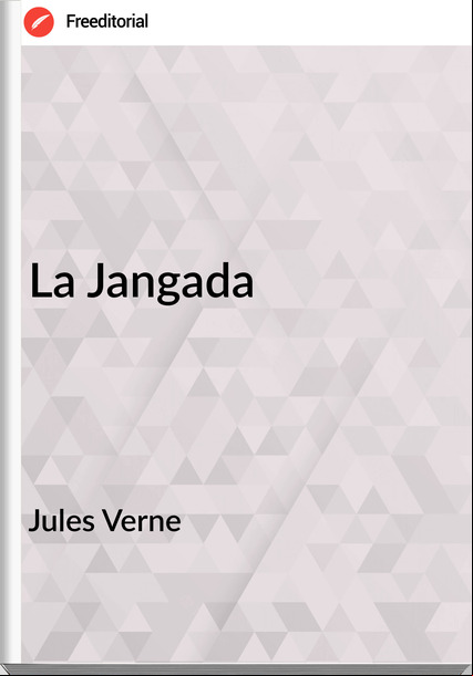 Jules Verne - La Jangada