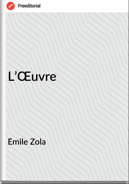 Émile Zola - L’Œuvre
