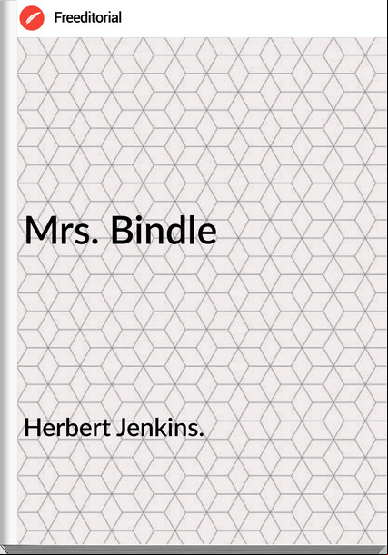 Herbert Jenkins. - Mrs. Bindle