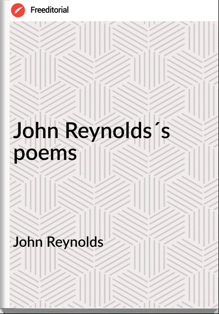 John Reynolds - John Reynolds´s poems