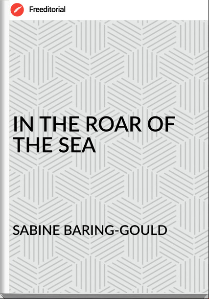 SABINE BARING-GOULD IN THE ROAR OF THE SEA