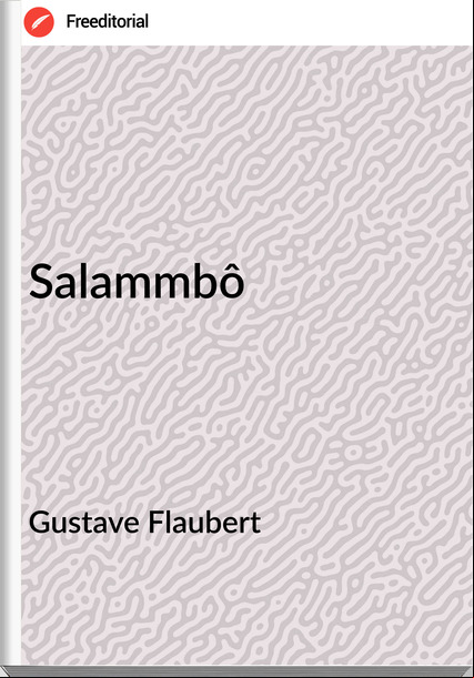 Gustave Flaubert Salammbô
