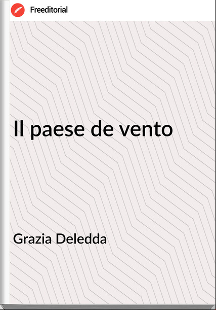 Grazia Deledda - Il paese de vento