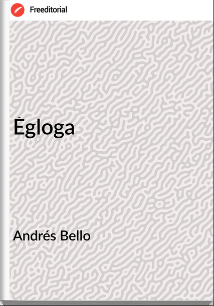 Andrés Bello - Égloga