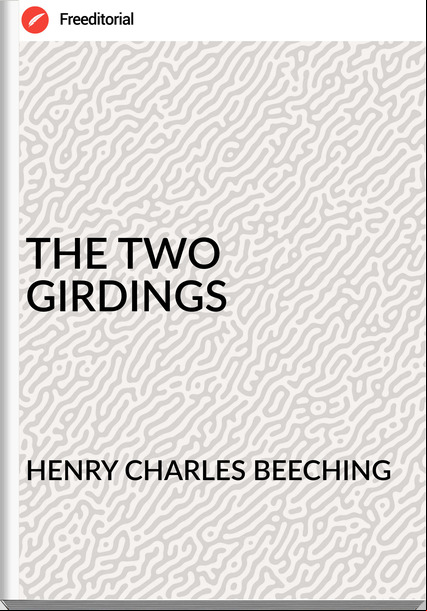 HENRY CHARLES BEECHING - THE TWO GIRDINGS