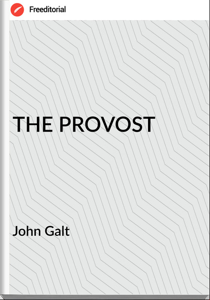 John Galt - THE PROVOST