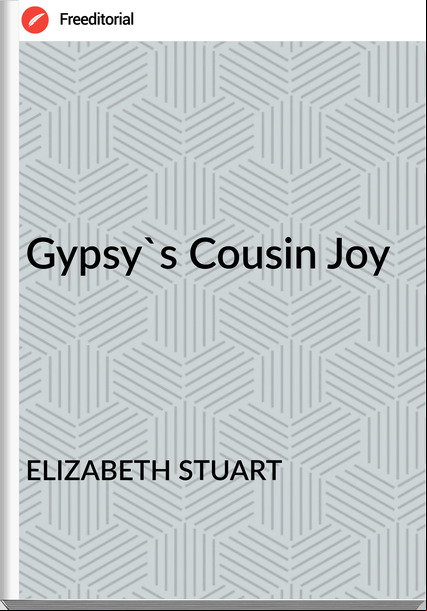 ELIZABETH STUART - Gypsy's Cousin Joy