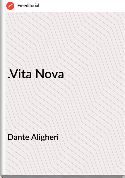 Dante Aligheri .Vita Nova