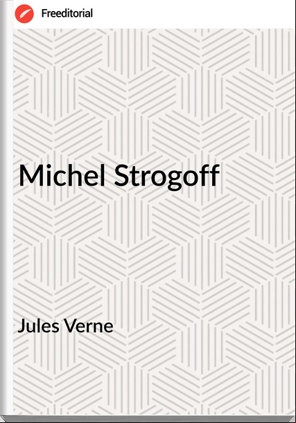 Jules Verne - Michel Strogoff