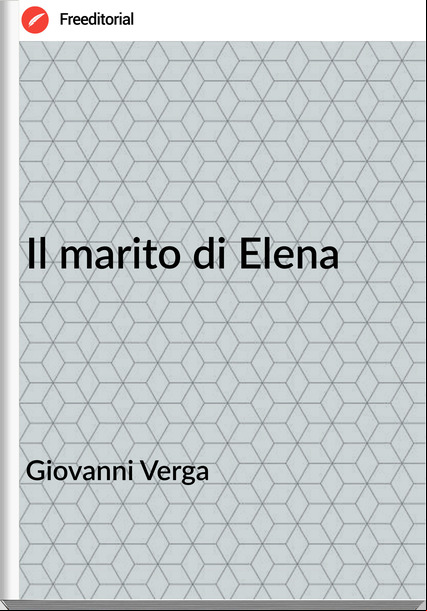 Giovanni Verga - Il marito di Elena