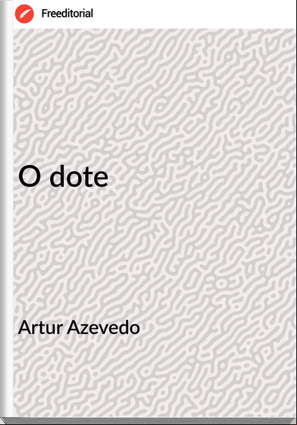 Artur Azevedo - O dote