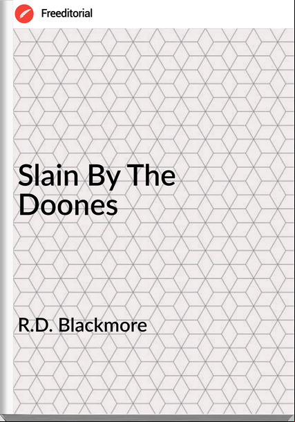 R.D. Blackmore - Slain By The Doones