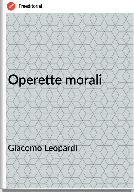 Giacomo Leopardi - Operette morali