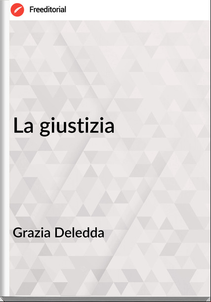 Grazia Deledda La giustizia