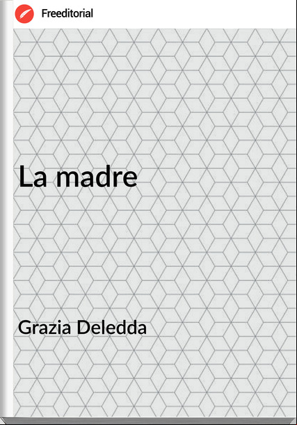 Grazia Deledda La madre