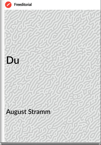 August Stramm Du