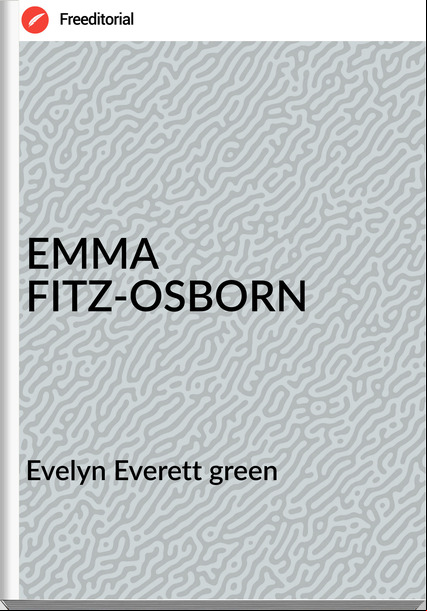 Evelyn Everett green - EMMA FITZ-OSBORN
