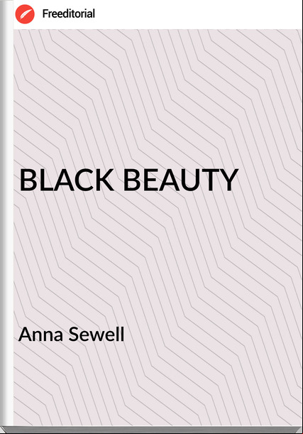 Anna Sewell - BLACK BEAUTY