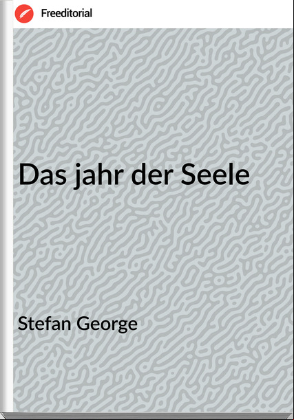 Stefan George - Das jahr der Seele