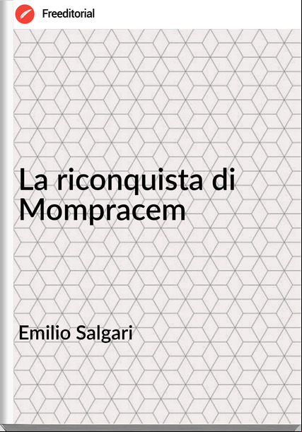 Emilio Salgari - La riconquista di Mompracem