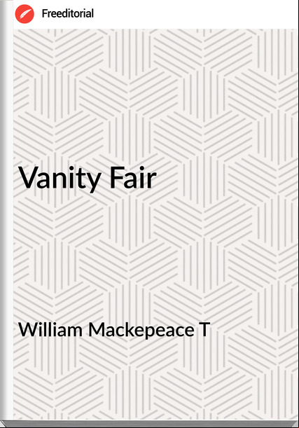 William Mackepeace T - Vanity Fair