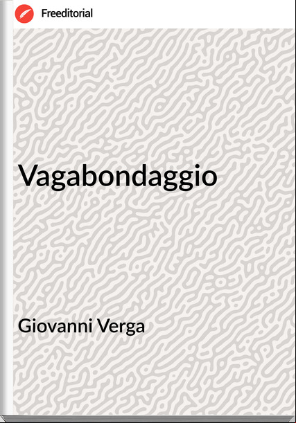 Giovanni Verga - Vagabondaggio