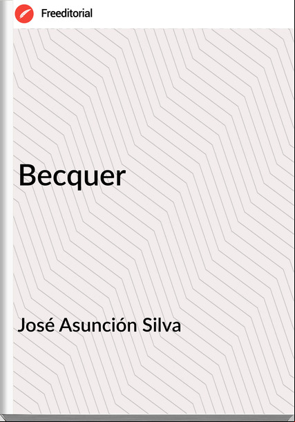 José Asunción Silva - Becquer