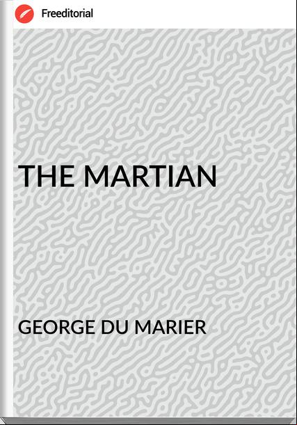 GEORGE DU MARIER - THE MARTIAN