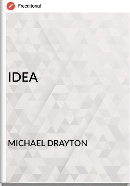 MICHAEL DRAYTON IDEA