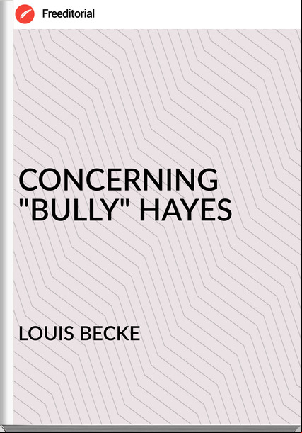 LOUIS BECKE - CONCERNING "BULLY" HAYES
