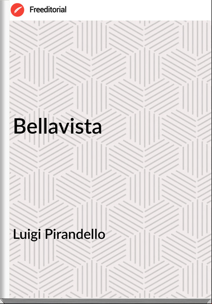Luigi Pirandello - Bellavista