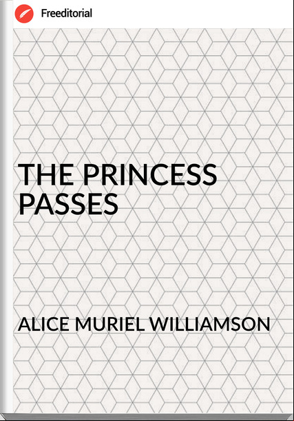 ALICE MURIEL WILLIAMSON THE PRINCESS ES