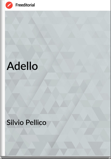 Silvio Pellico Adello