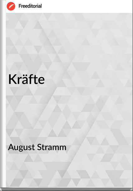 August Stramm Kräfte