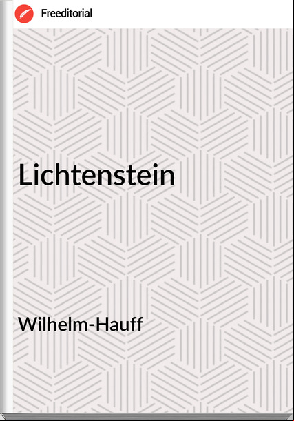 Wilhelm-Hauff - Lichtenstein