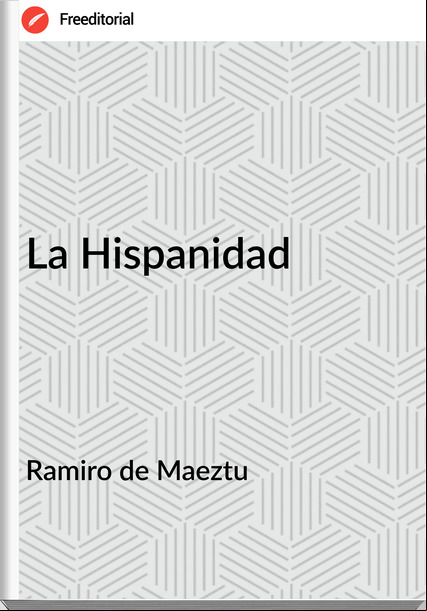 Ramiro de Maeztu La Hispanidad