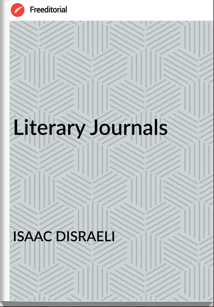 ISAAC DISRAELI Literary Journals