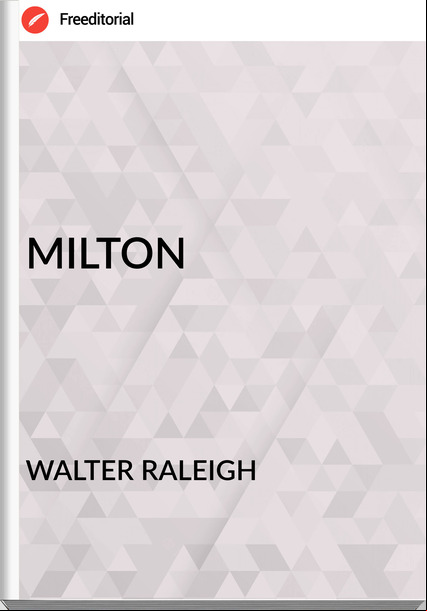 WALTER RALEIGH - MILTON