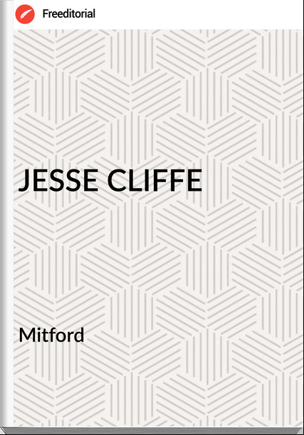 Mitford JESSE CLIFFE