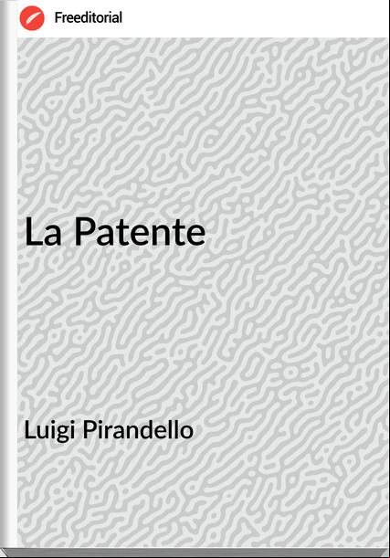Luigi Pirandello - La Patente