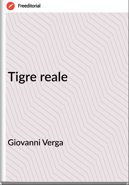 Giovanni Verga - Tigre reale