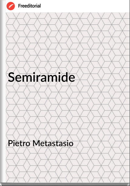 Pietro Metastasio - Semiramide